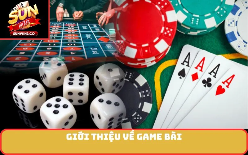 Giới Thiệu Về Game Bài