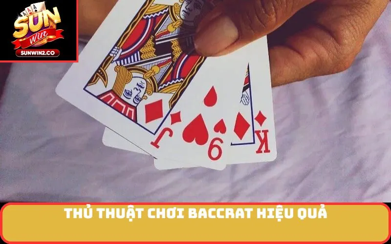 Thủ thuật chơi Baccrat hiệu quả