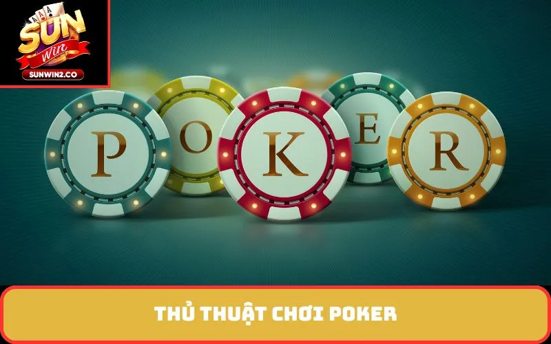 Thủ thuật chơi Poker